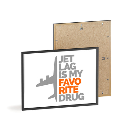 Jet Lag Is My Favorite Drug Framed Poster — Travel Wall Art with Wooden Frame