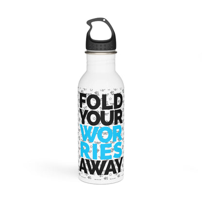 Fold Your Worries Away Stainless Steel Water Bottle — Inspirational Travel Bottle