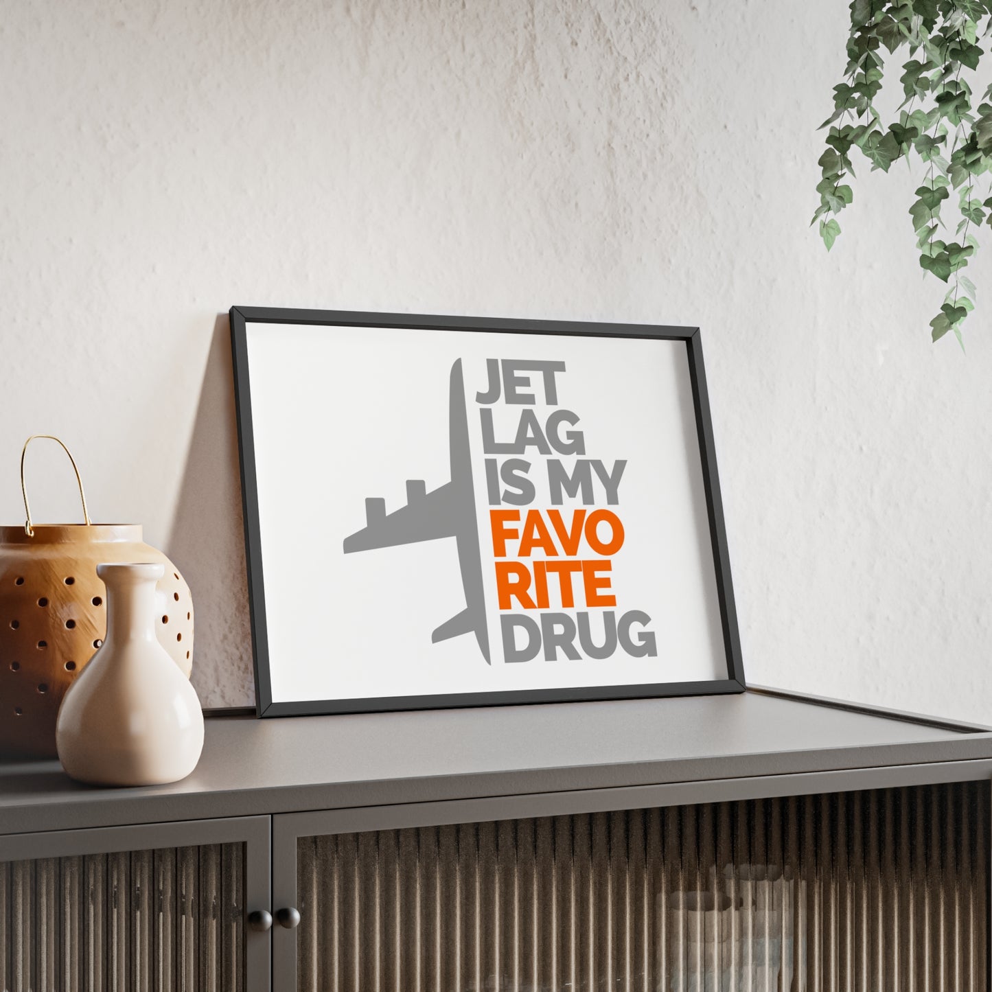 Jet Lag Is My Favorite Drug Framed Poster — Travel Wall Art with Wooden Frame