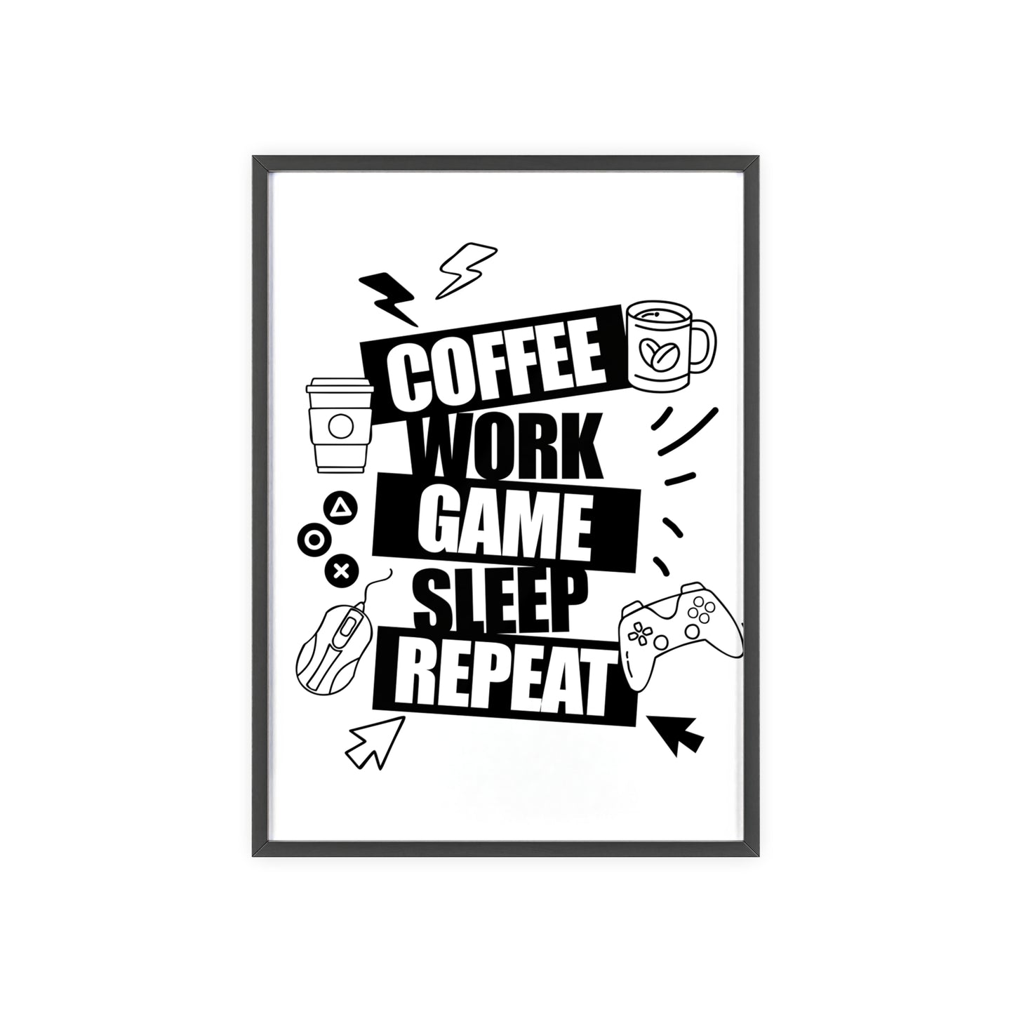 Coffee Work Game Sleep Repeat Poster — Framed Wall Art for Gamers & Office