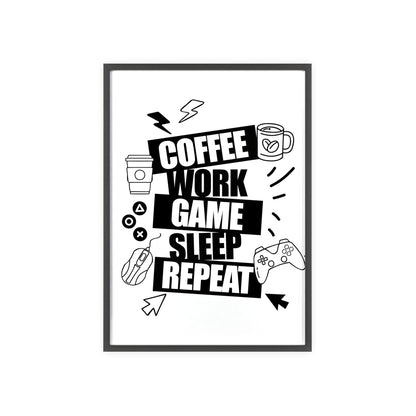 Coffee Work Game Sleep Repeat Poster — Framed Wall Art for Gamers & Office