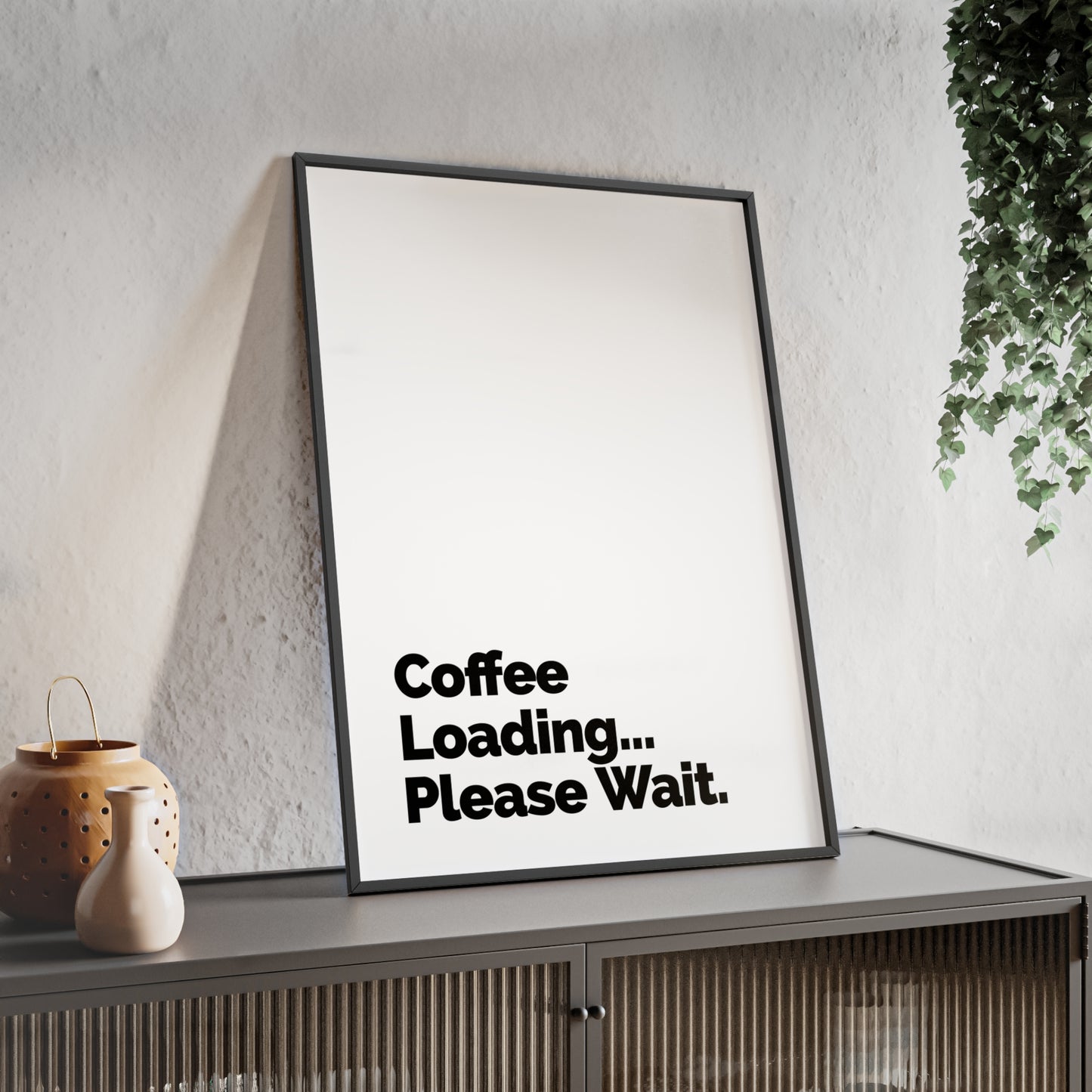 Coffee Loading Please Wait Poster — Framed Minimalist Wall Art for Coffee Lovers