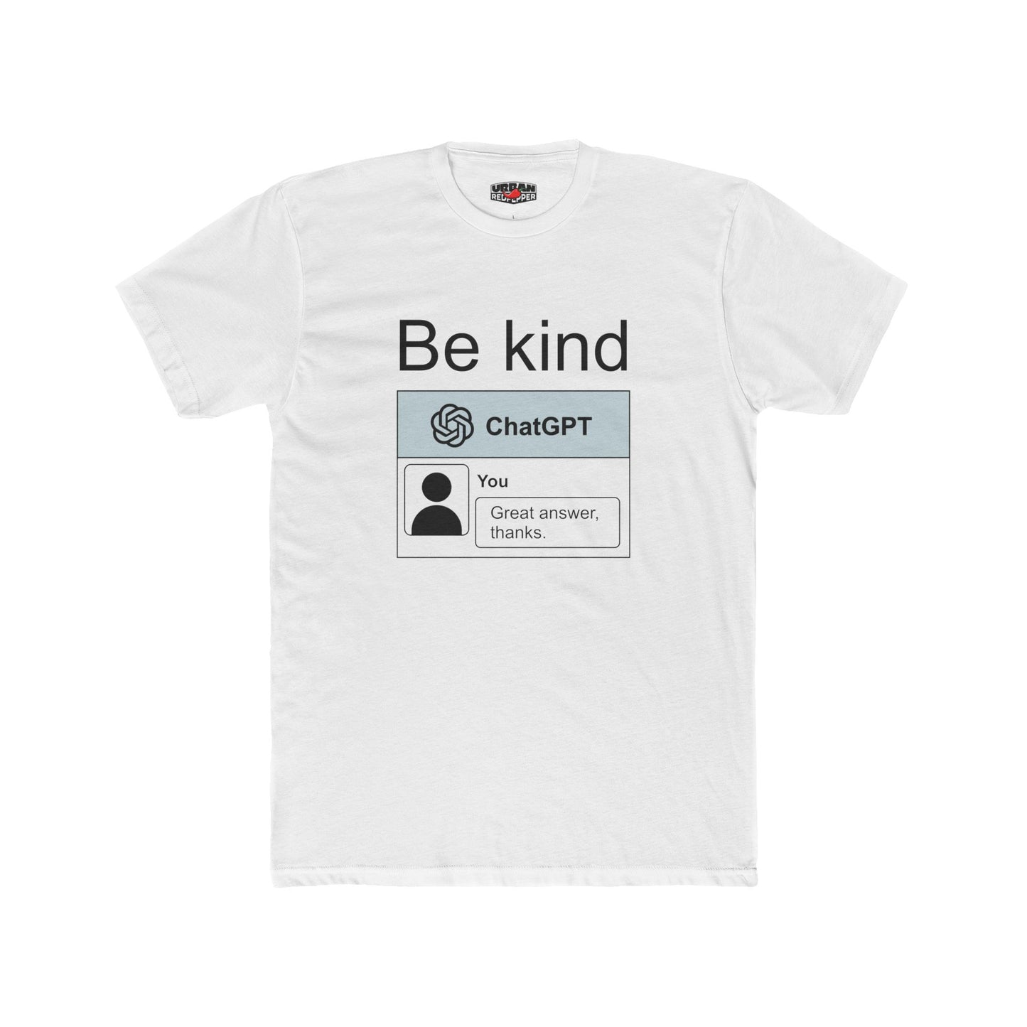 Be Kind ChatGPT Tee — "Be kind" AI Chat Message Graphic T-Shirt