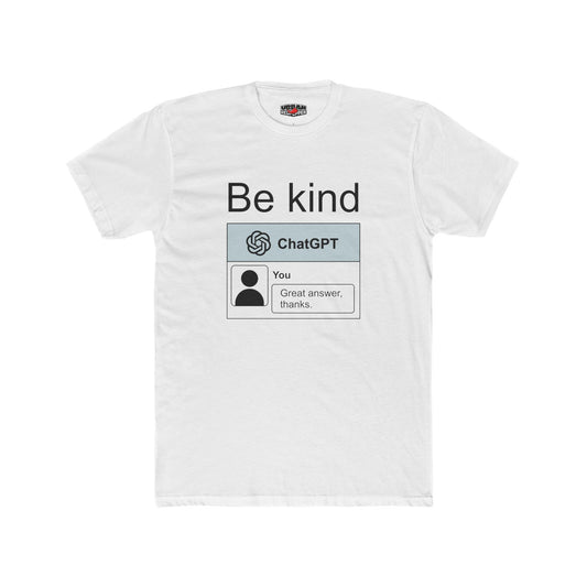 Be Kind ChatGPT Tee — "Be kind" AI Chat Message Graphic T-Shirt