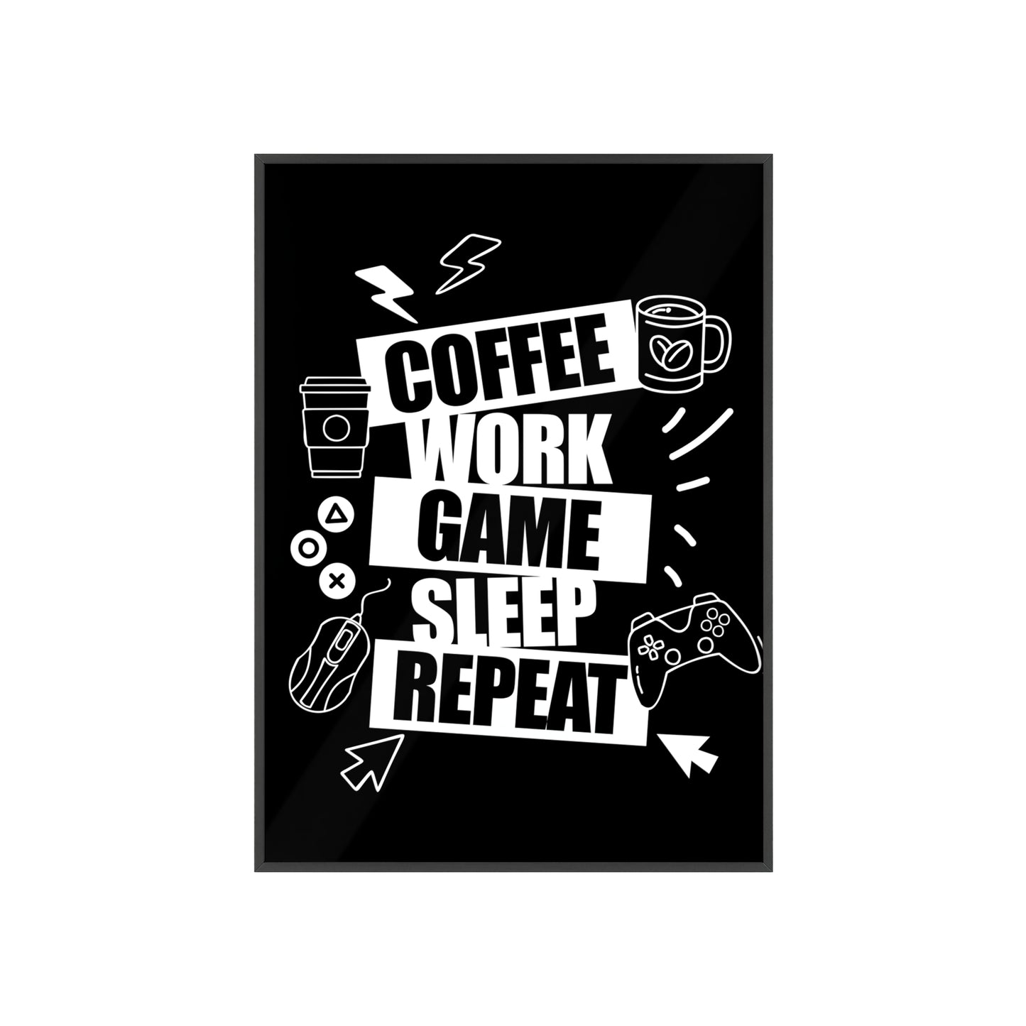 Coffee Work Game Sleep Repeat Poster — Framed Gamer Wall Art