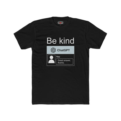 Be Kind ChatGPT Conversation T‑Shirt — "Be kind" Tech Humor Tee