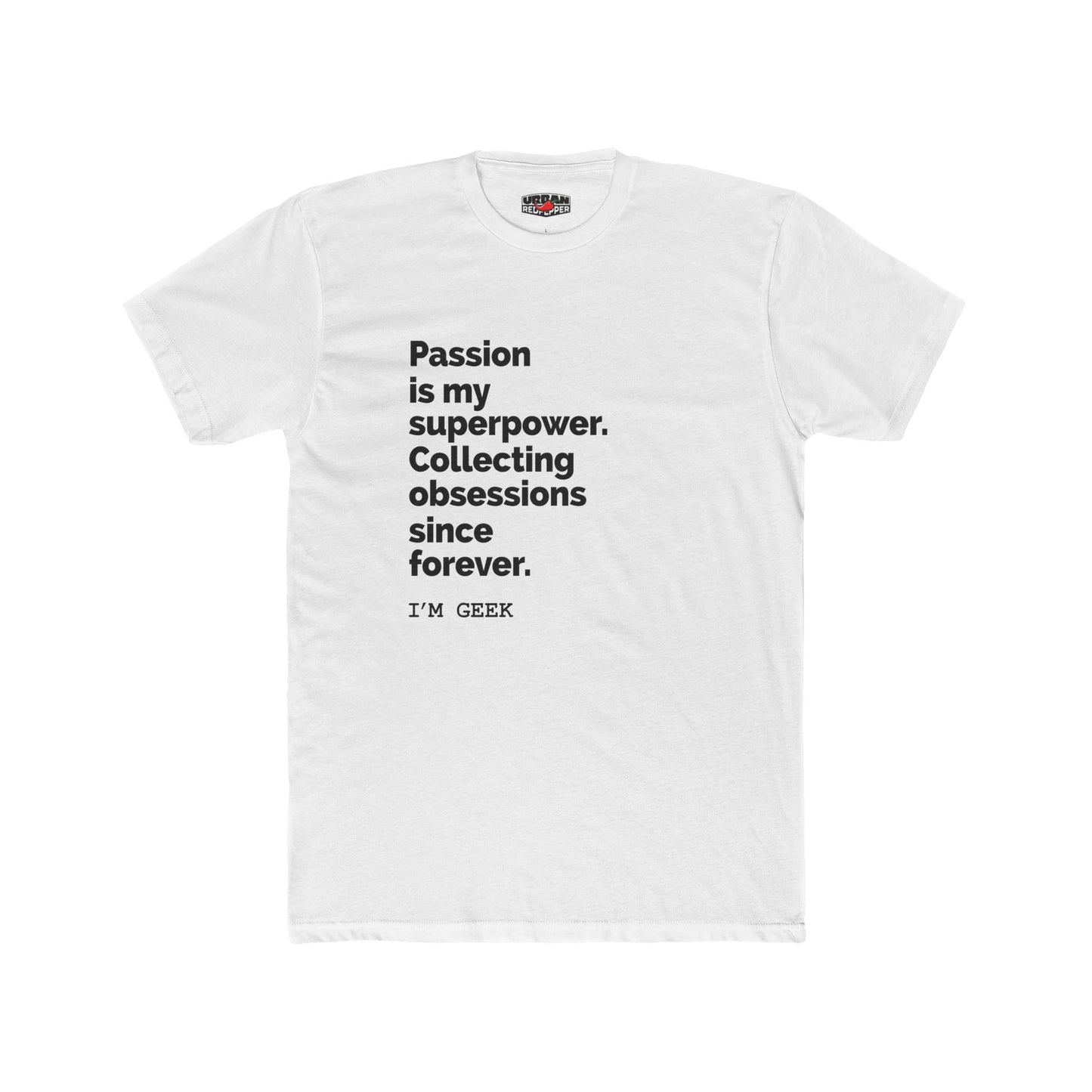 Geek Collector T‑Shirt — "Passion is my superpower. Collecting obsessions since forever."