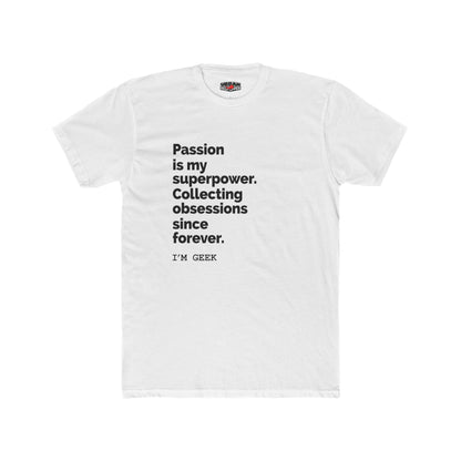 Geek Collector T‑Shirt — "Passion is my superpower. Collecting obsessions since forever."