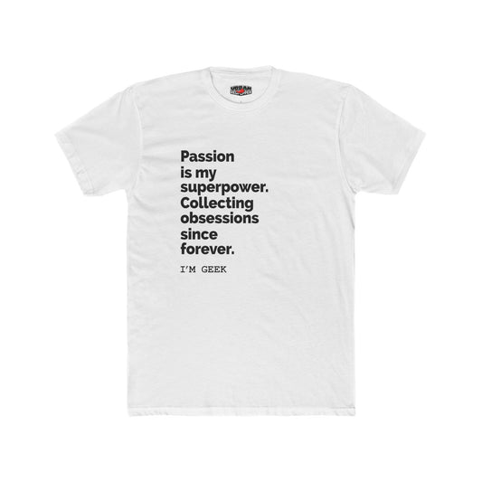 Geek Collector T‑Shirt — "Passion is my superpower. Collecting obsessions since forever."