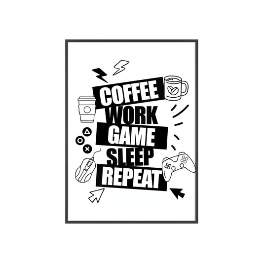 Coffee Work Game Sleep Repeat Poster — Framed Wall Art for Gamers & Office
